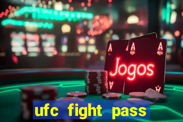 ufc fight pass assistir online