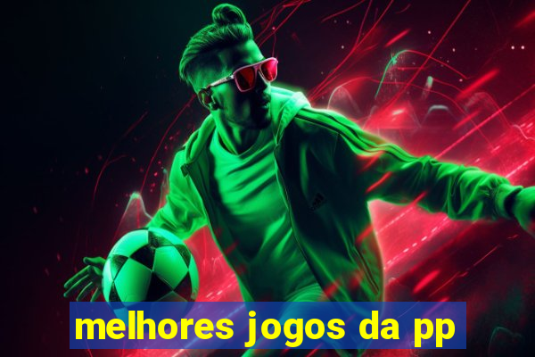 melhores jogos da pp