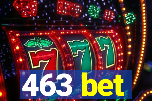 463 bet