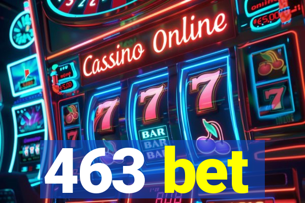 463 bet