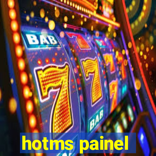 hotms painel