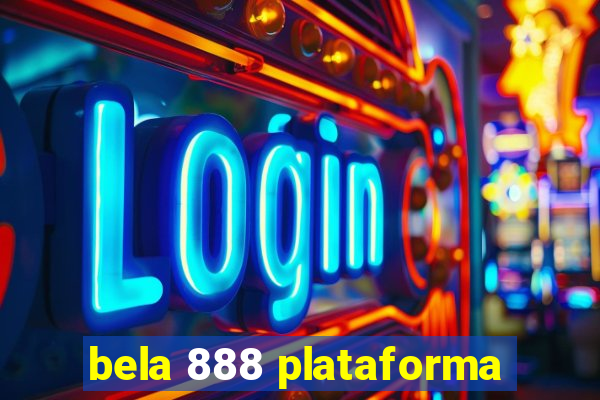 bela 888 plataforma