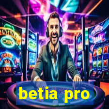 betia pro