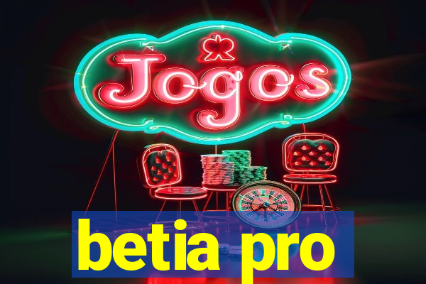 betia pro