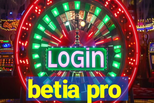 betia pro