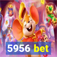 5956 bet