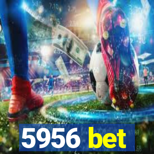 5956 bet