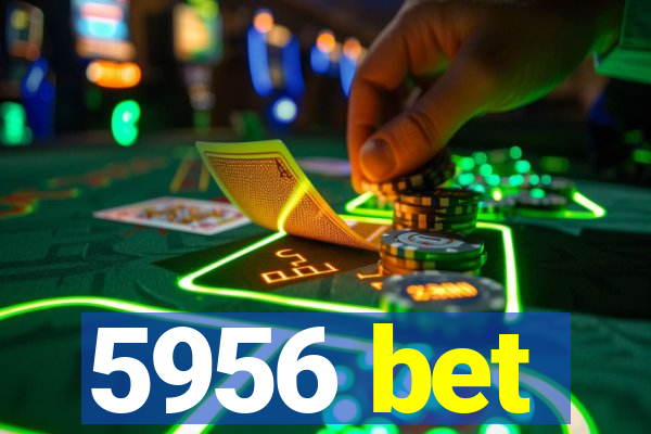 5956 bet