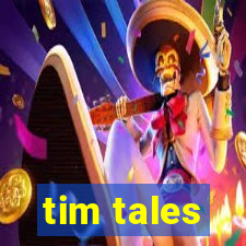 tim tales