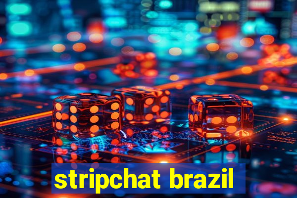 stripchat brazil