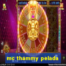 mc thammy pelada