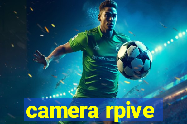 camera rpive