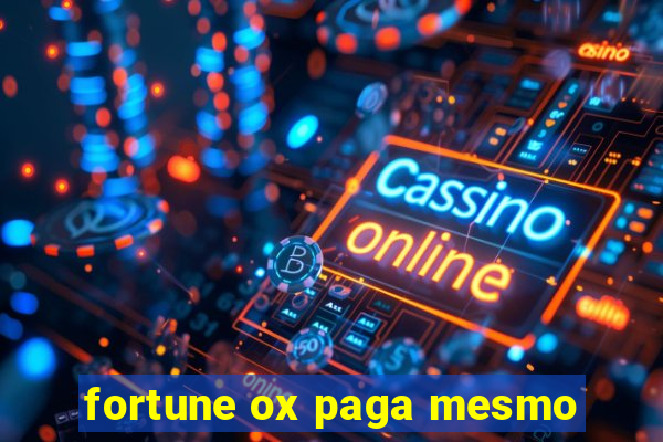 fortune ox paga mesmo