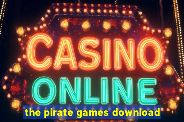 the pirate games download