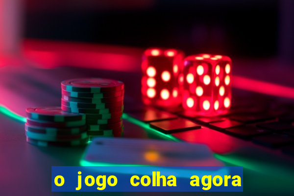 o jogo colha agora paga mesmo