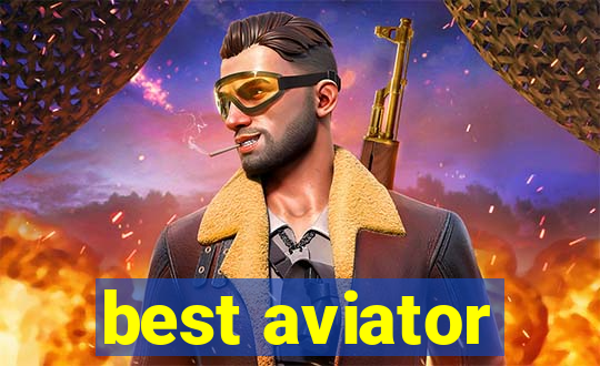 best aviator