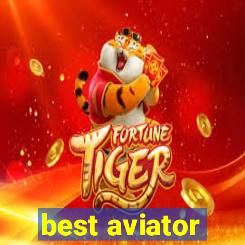 best aviator