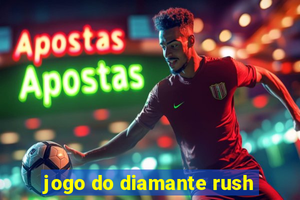 jogo do diamante rush