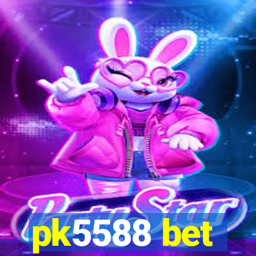 pk5588 bet