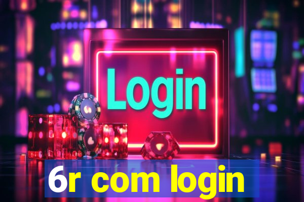 6r com login