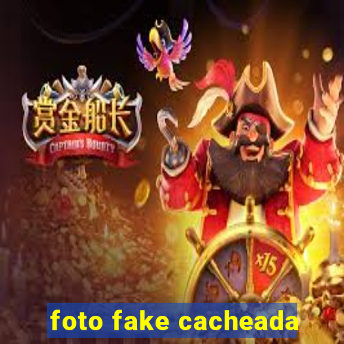 foto fake cacheada