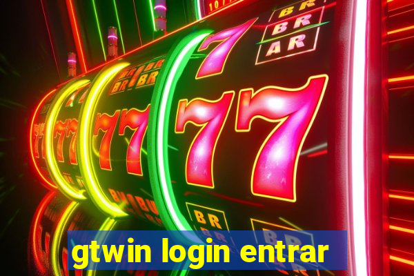 gtwin login entrar