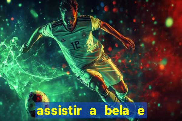 assistir a bela e a fera 2014