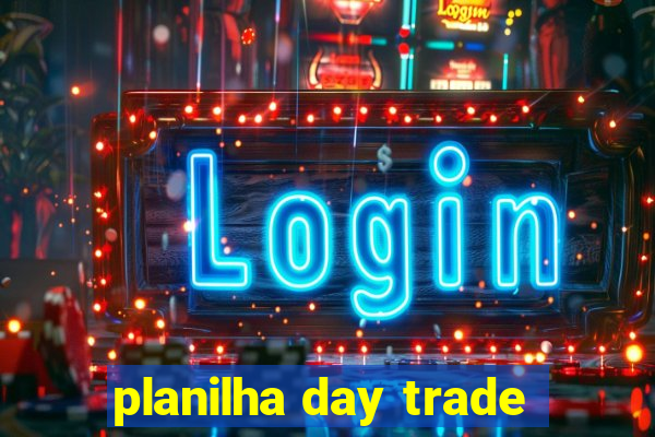 planilha day trade