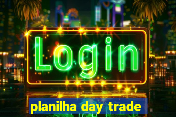 planilha day trade