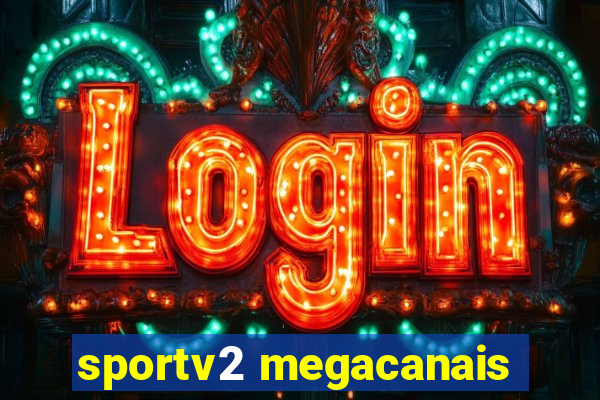 sportv2 megacanais