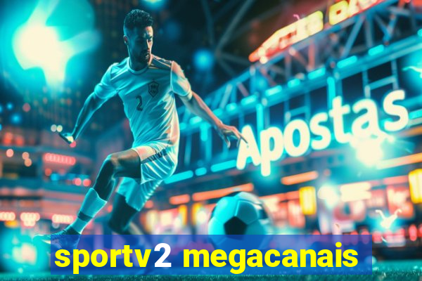 sportv2 megacanais