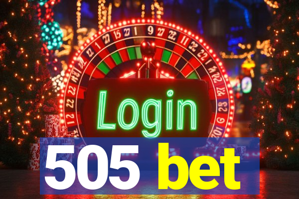 505 bet