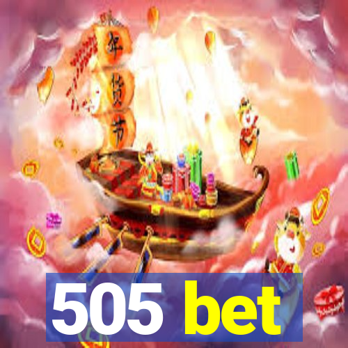 505 bet