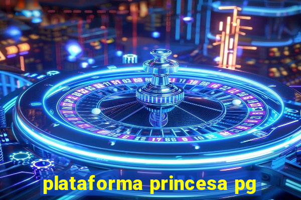 plataforma princesa pg