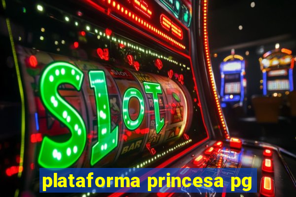 plataforma princesa pg