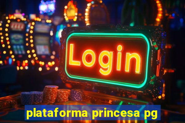 plataforma princesa pg