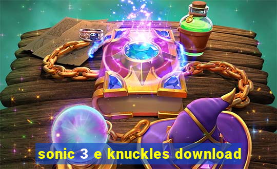 sonic 3 e knuckles download