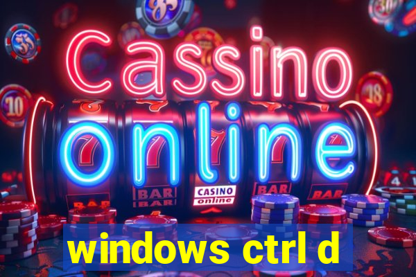 windows ctrl d