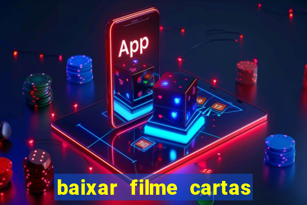 baixar filme cartas para deus dublado