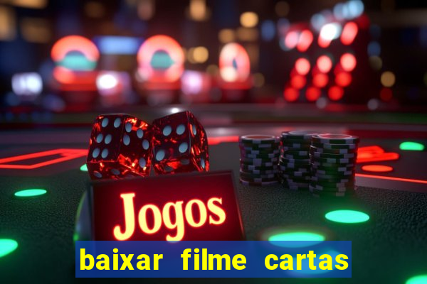 baixar filme cartas para deus dublado