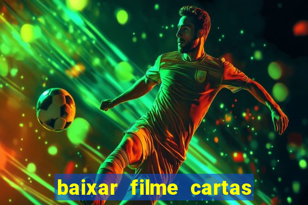 baixar filme cartas para deus dublado