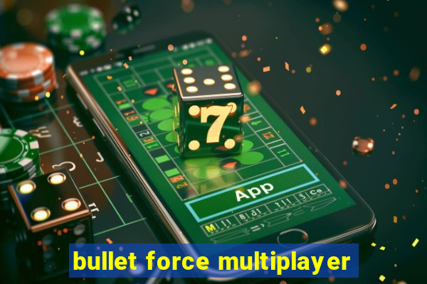 bullet force multiplayer