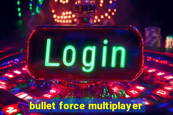 bullet force multiplayer