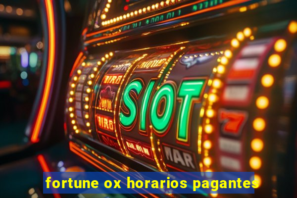 fortune ox horarios pagantes