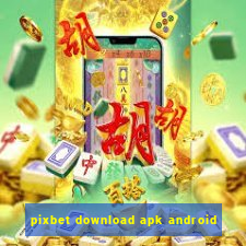 pixbet download apk android