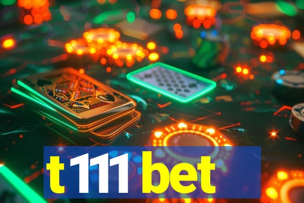 t111 bet