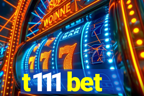 t111 bet