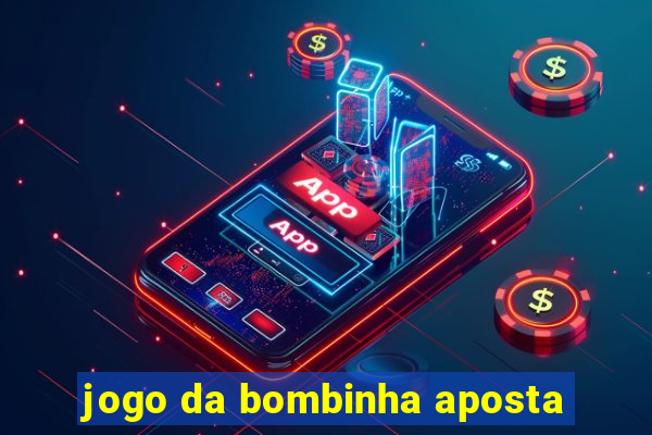 jogo da bombinha aposta