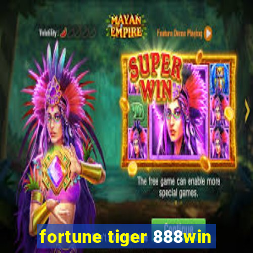 fortune tiger 888win