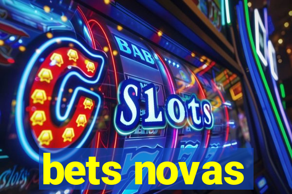 bets novas